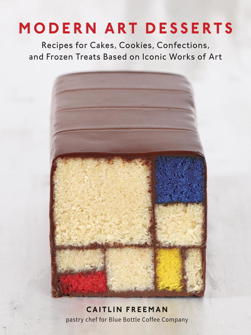 Title details for Modern Art Desserts by Caitlin Freeman - Available